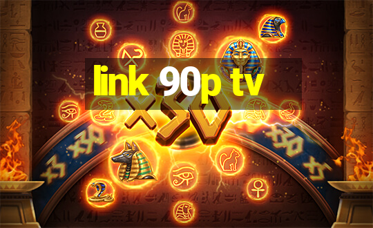 link 90p tv