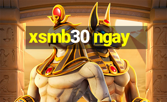 xsmb30 ngay