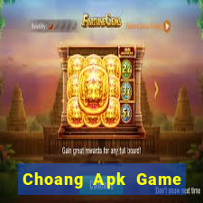 Choang Apk Game Bài Hay Nhất Hiện Nay