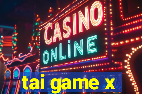 tai game x