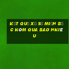 kết quả xổ số miền bắc hôm qua bao nhiêu