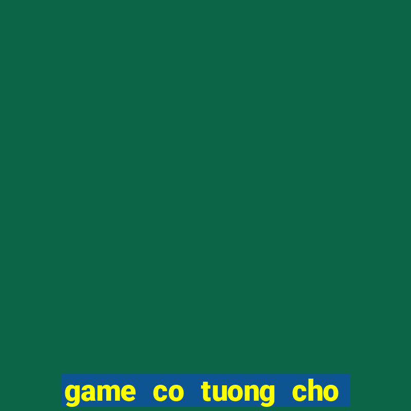 game co tuong cho may tinh