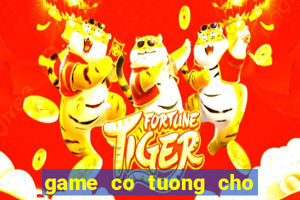 game co tuong cho may tinh