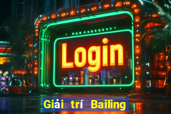 Giải trí Bailing Tải về