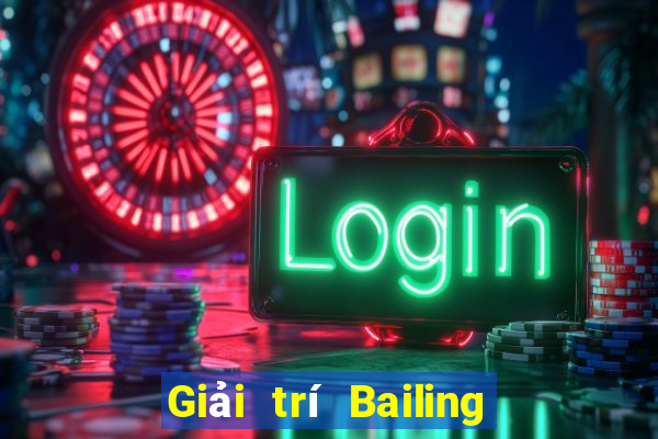 Giải trí Bailing Tải về