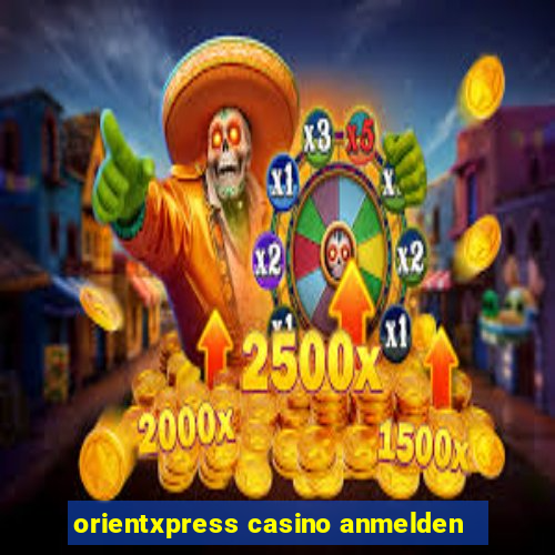 orientxpress casino anmelden