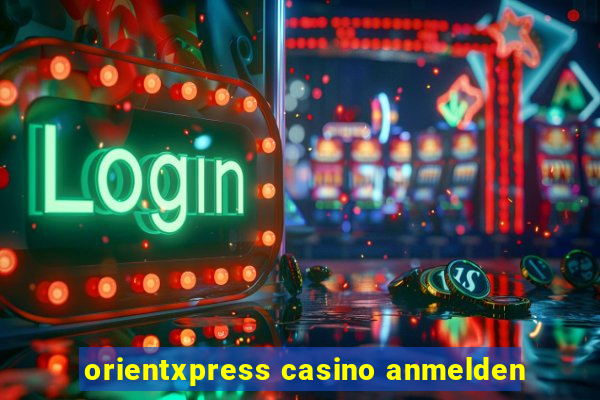 orientxpress casino anmelden