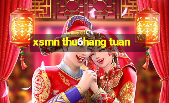 xsmn thu6hang tuan