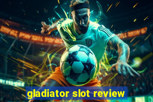 gladiator slot review