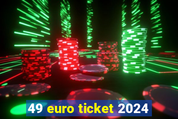 49 euro ticket 2024