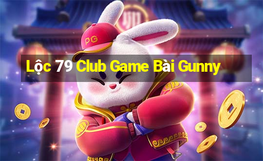 Lộc 79 Club Game Bài Gunny