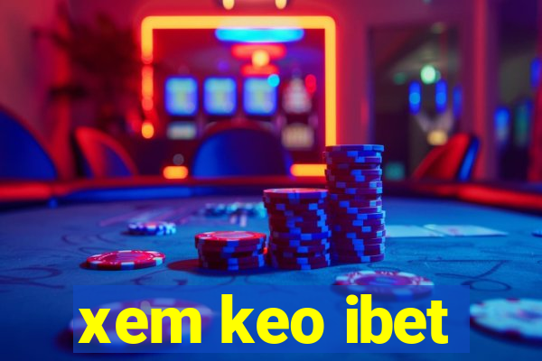 xem keo ibet