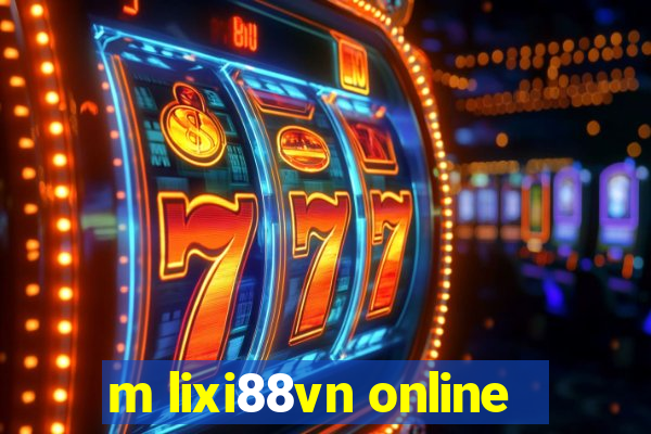 m lixi88vn online