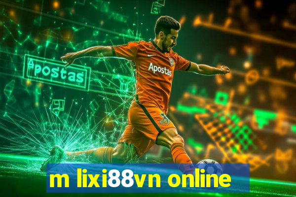 m lixi88vn online