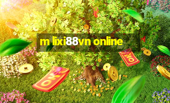 m lixi88vn online