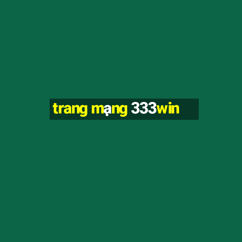 trang mạng 333win