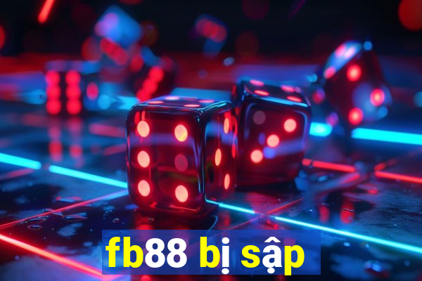 fb88 bị sập