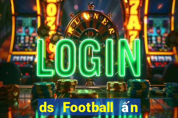 ds Football ấn bản mới nhất