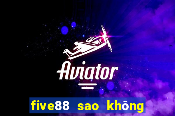 five88 sao không vào được