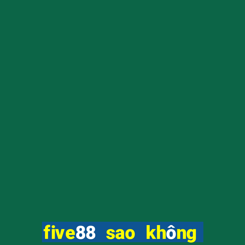 five88 sao không vào được