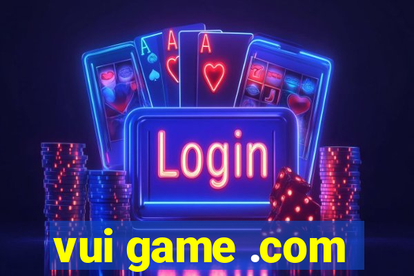 vui game .com