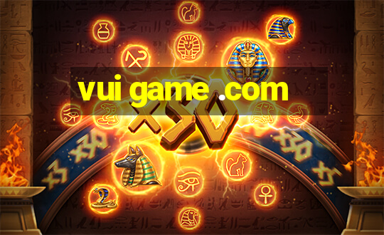 vui game .com