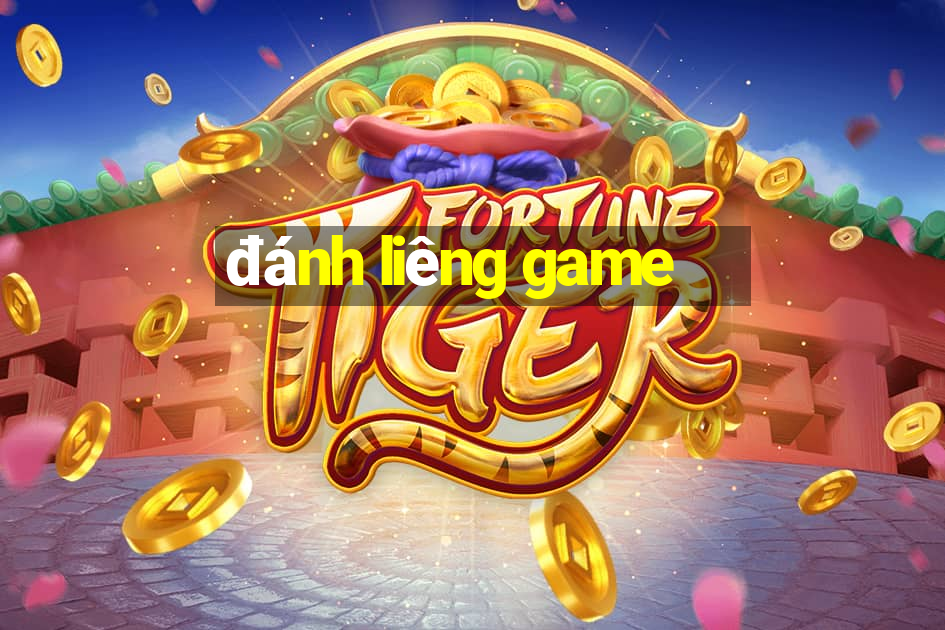 đánh liêng game