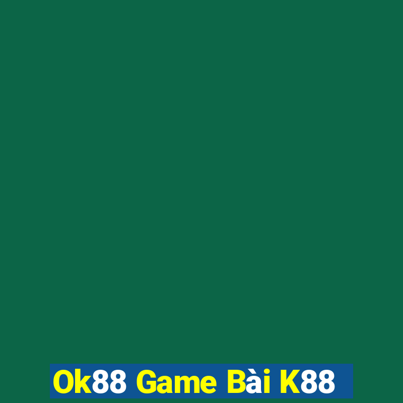 Ok88 Game Bài K88