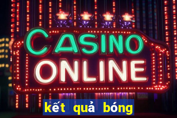 kết quả bóng đá 60 giây