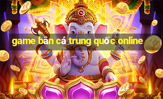 game ban ca trung quoc online