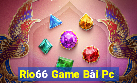 Rio66 Game Bài Pc