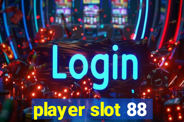 player slot 88