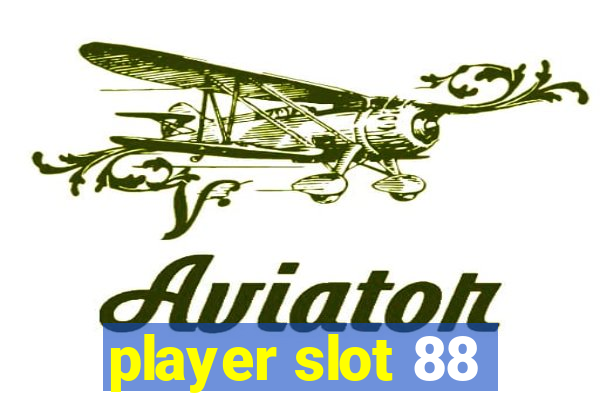 player slot 88