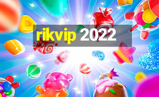 rikvip 2022