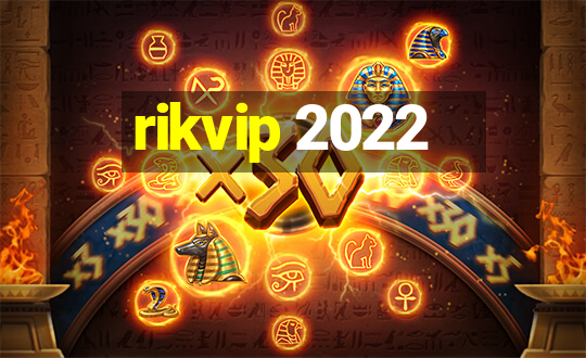 rikvip 2022