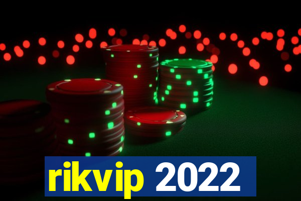 rikvip 2022