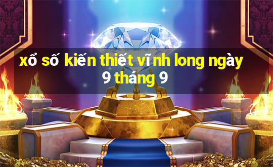 xổ số kiến thiết vĩnh long ngày 9 tháng 9