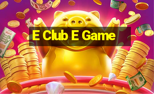 E Club E Game