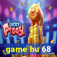 game hu 68