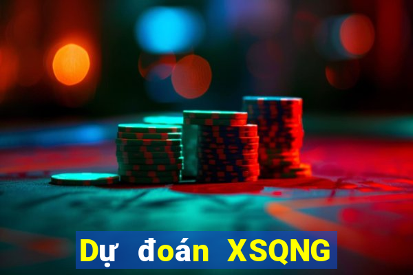 Dự đoán XSQNG Thứ 3