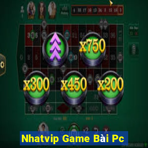 Nhatvip Game Bài Pc