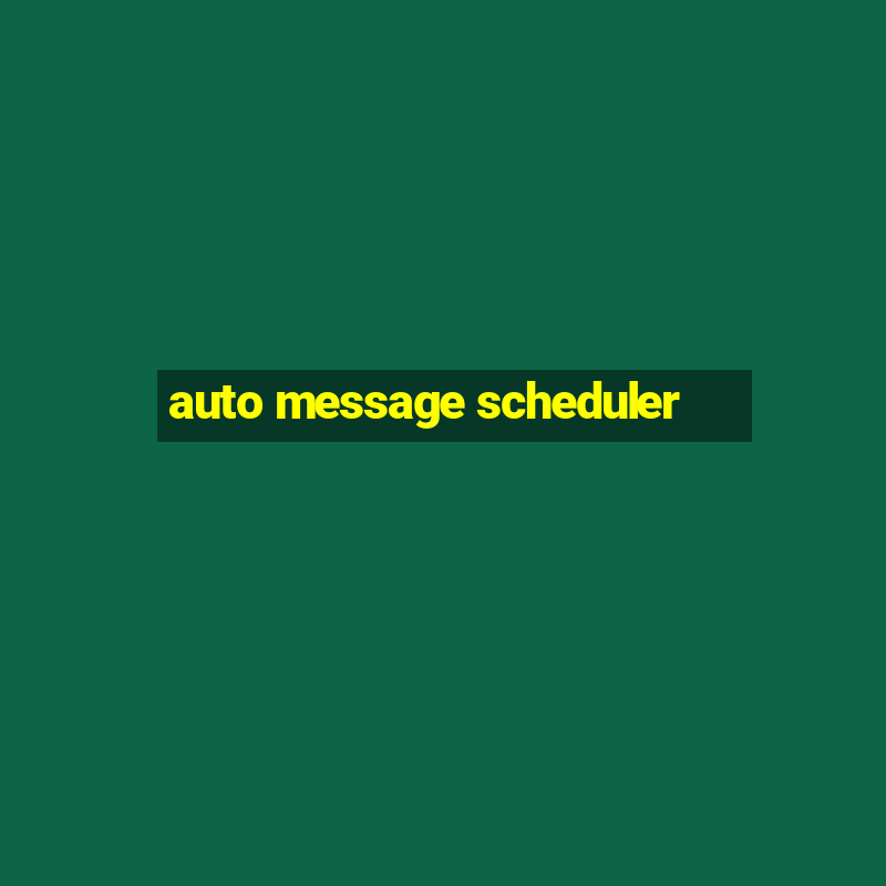 auto message scheduler