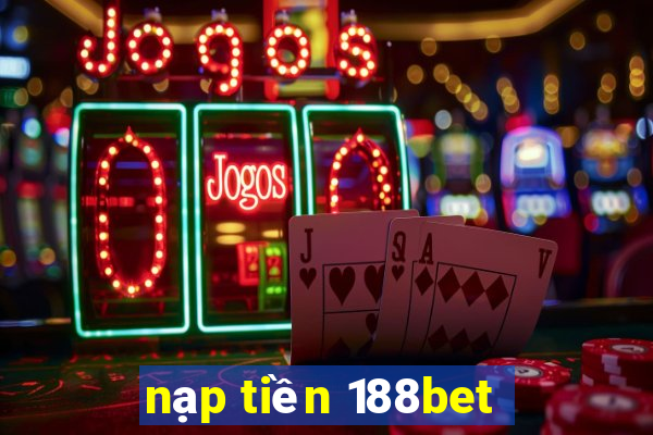 nạp tiền 188bet