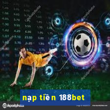 nạp tiền 188bet