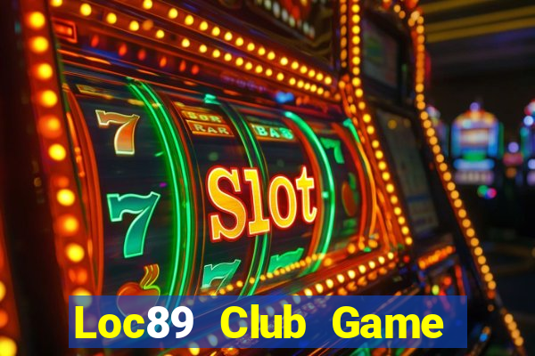 Loc89 Club Game Bài Club