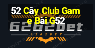 52 Cây Club Game Bài G52