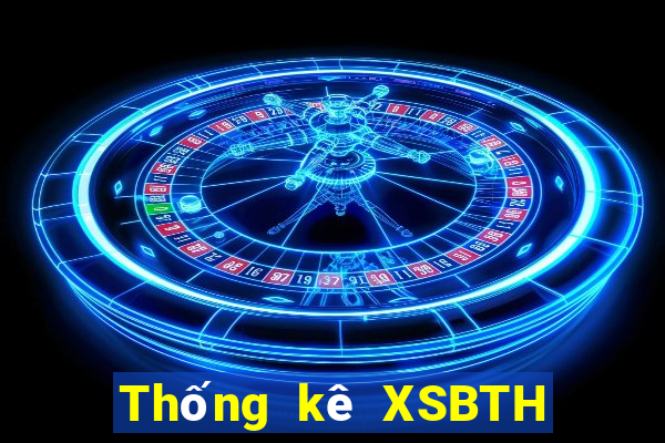 Thống kê XSBTH ngày 12