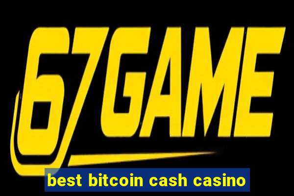 best bitcoin cash casino