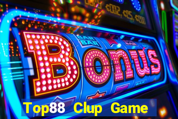 Top88 Clup Game Bài Hot Nhất Hiện Nay