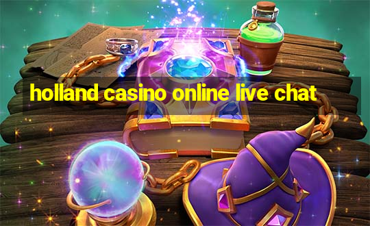 holland casino online live chat